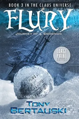 Flury (Large Print Edition): Cesta snehuliaka - Flury (Large Print Edition): Journey of a Snowman