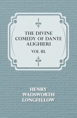 Božská komédia Danteho Alighieriho - III. diel. - The Divine Comedy of Dante Alighieri - Vol III.