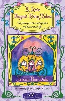 Láska za hranicami rozprávok: Cesta k objavovaniu lásky a objavovaniu seba samého - A Love Beyond Fairytales: The Journey to Discovering Love & Discovering You