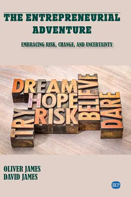 Podnikateľské dobrodružstvo: Podnikateľský prístup: Prijímanie rizika, zmeny a neistoty - The Entrepreneurial Adventure: Embracing Risk, Change, and Uncertainty
