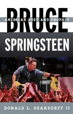 Bruce Springsteen: Americký básnik a prorok - Bruce Springsteen: American Poet and Prophet