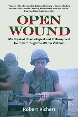 Otvorená rana: Moja fyzická, psychologická a filozofická cesta vojnou vo Vietname - Open Wound: My Physical, Psychological and Philosophical Journey through the War in Vietnam