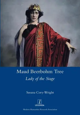 Strom Maud Beerbohmovej: Dáma z javiska - Maud Beerbohm Tree: Lady of the Stage