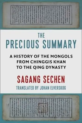 Vzácny súhrn: Dejiny Mongolov od Čingischána po dynastiu Čching - The Precious Summary: A History of the Mongols from Chinggis Khan to the Qing Dynasty