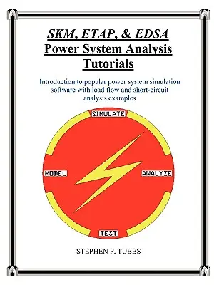 SKM, ETAP a EDSA výukové programy pre analýzu energetických systémov - SKM, ETAP, & EDSA Power System Analysis Tutorials