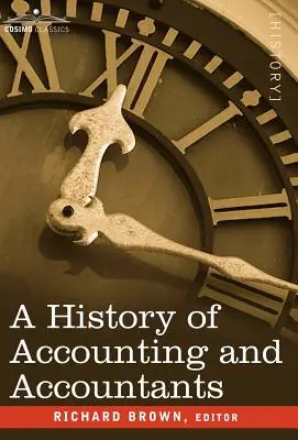Dejiny účtovníctva a účtovníkov - A History of Accounting and Accountants