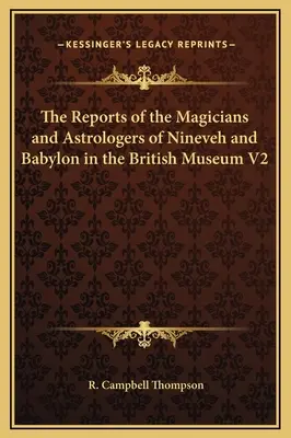 Správy mágov a astrológov z Ninive a Babylonu v Britskom múzeu V2 - The Reports of the Magicians and Astrologers of Nineveh and Babylon in the British Museum V2