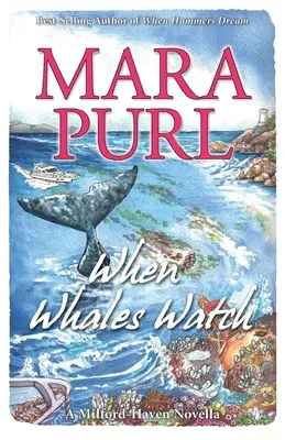 Keď sa veľryby pozerajú: Milford-Haven Novella - When Whales Watch: Milford-Haven Novella