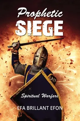 Prorocké obliehanie: duchovný boj - Prophetic Siege: Spiritual Warfare
