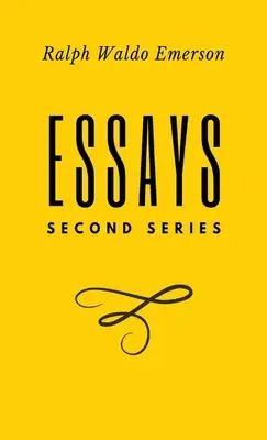 Eseje: Druhá séria: Druhá séria: Druhá séria: Druhá séria: Prvá séria: Ralph Waldo Emerson - Essays: Second Series: Second Series: Second Series: Second Series: First Series by Ralph Waldo Emerson