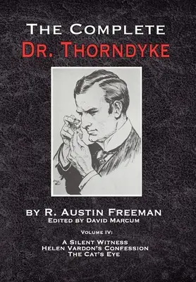 Kompletná kniha Dr. Thorndyke - IV. diel: Tichý svedok, Spoveď Heleny Vardonovej a Mačacie oko - The Complete Dr. Thorndyke - Volume IV: A Silent Witness, Helen Vardon's Confession and The Cat's Eye