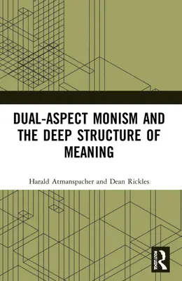 Duálny monizmus a hlboká štruktúra významu - Dual-Aspect Monism and the Deep Structure of Meaning
