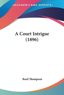 Dvorská intriga (1896) - A Court Intrigue (1896)