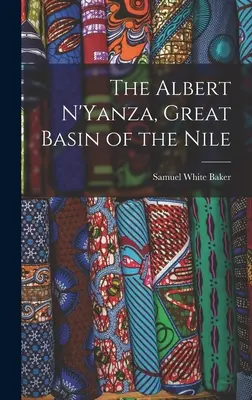 Albert N'yanza, Veľká panva Nílu - The Albert N'Yanza, Great Basin of the Nile