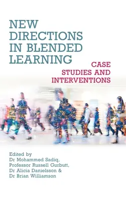 Nové smery v zmiešanom vzdelávaní: Prípadové štúdie a intervencie - New Directions in Blended Learning: Case Studies and Interventions