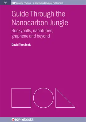 Sprievodca nanouhlíkovou džungľou: Guľôčky, nanorúrky, grafén a iné - Guide through the Nanocarbon Jungle: Buckyballs, Nanotubes, Graphene, and Beyond