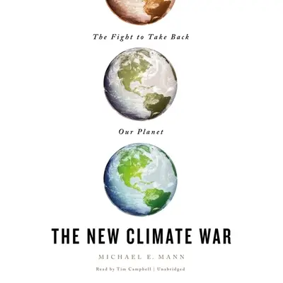 Nová klimatická vojna: Boj za návrat našej planéty - The New Climate War: The Fight to Take Back Our Planet