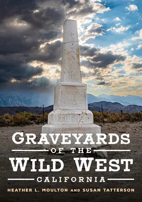 Hřbitovy Divokého západu: Kalifornia - Graveyards of the Wild West: California