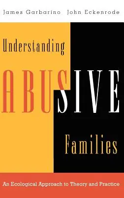 Pochopenie rodín, v ktorých dochádza k násiliu: Ekologický prístup k teórii a praxi - Understanding Abusive Families: An Ecological Approach to Theory and Practice