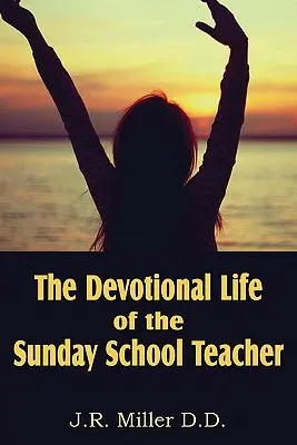 Náboženský život učiteľa nedeľnej školy - The Devotional Life of the Sunday School Teacher