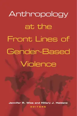 Antropológia v prvej línii rodovo podmieneného násilia - Anthropology at the Front Lines of Gender-Based Violence