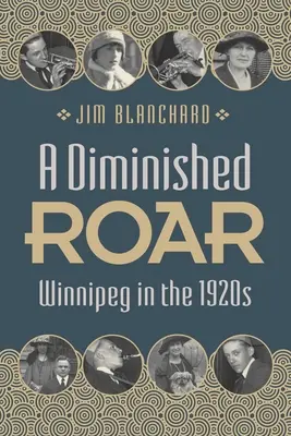 Znížený rev: Winnipeg v 20. rokoch 20. storočia - A Diminished Roar: Winnipeg in the 1920s