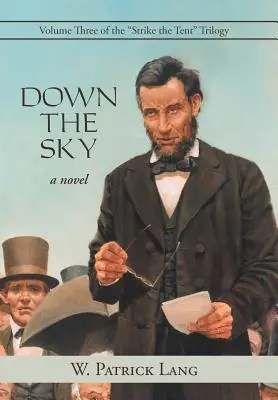 Dole na oblohe: Tretí diel trilógie „Strike the Tent““ - Down the Sky: Volume Three of the Strike the Tent