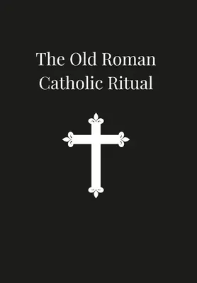 Starý rímskokatolícky rituál - Old Roman Catholic Ritual