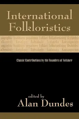 Medzinárodná folkloristika: Klasické príspevky zakladateľov folkloristiky - International Folkloristics: Classic Contributions by the Founders of Folklore