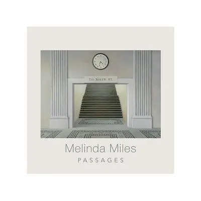 Melinda Milesová: Passages - Melinda Miles: Passages