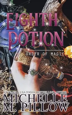 Ôsmy elixír: Paranormálny román pre ženy - The Eighth Potion: A Paranormal Women's Fiction Romance Novel