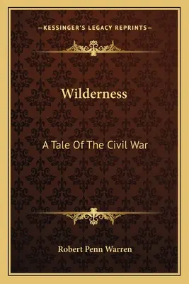 Divočina: Príbeh občianskej vojny - Wilderness: A Tale Of The Civil War