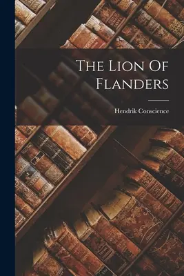 Lev z Flámska - The Lion Of Flanders