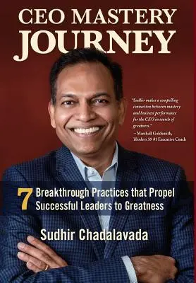 Cesta za majstrovstvom generálneho riaditeľa: Kniha: 7 prelomových postupov, ktoré úspešných lídrov posúvajú k veľkosti - CEO Mastery Journey: 7 Breakthrough Practices to Propel Successful Leaders to Greatness
