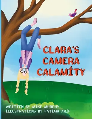 Klárina nehoda s fotoaparátom - Clara's Camera Calamity