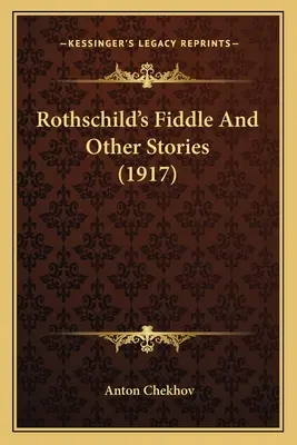Rothschildove husle a iné príbehy (1917) - Rothschild's Fiddle And Other Stories (1917)