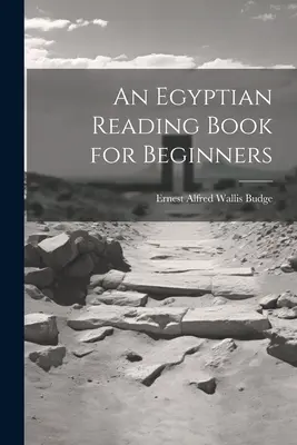 Egyptská čítanka pre začiatočníkov - An Egyptian Reading Book for Beginners