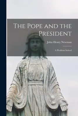 Pápež a prezident: Vyriešený problém - The Pope and the President: A Problem Solved