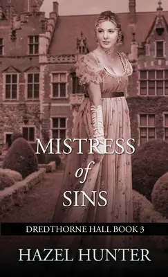 Pani hriechov (Dredthorne Hall Book 3): Gotická romanca (3) - Mistress of Sins (Dredthorne Hall Book 3): A Gothic Romance