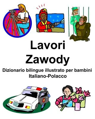 Taliansko-poľský Lavori/Zawody Dizionario bilingue illustrato per bambini - Italiano-Polacco Lavori/Zawody Dizionario bilingue illustrato per bambini