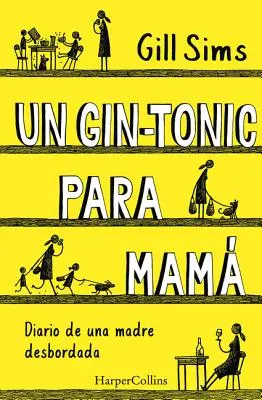 Un Gin-Tonic Para Mam (Prečo mamička pije - španielske vydanie) - Un Gin-Tonic Para Mam (Why Mommy Drinks - Spanish Edition)