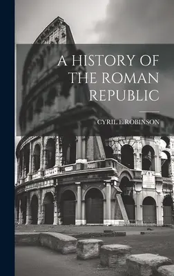 Dejiny Rímskej republiky - A History of the Roman Republic
