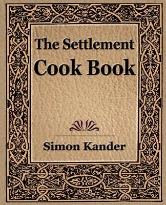 Osadnícka kuchárka (1910) - The Settlement Cook Book (1910)