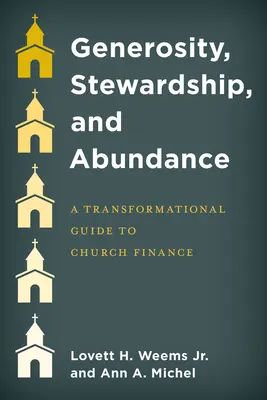 Štedrosť, správcovstvo a hojnosť: Hojnosť: transformatívny sprievodca cirkevnými financiami - Generosity, Stewardship, and Abundance: A Transformational Guide to Church Finance