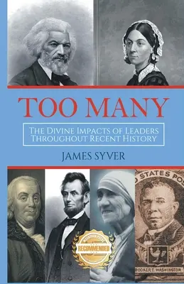 Príliš veľa: Božské vplyvy vodcov v nedávnej histórii - Too Many: The Divine Impacts of Leaders Throughout Recent History