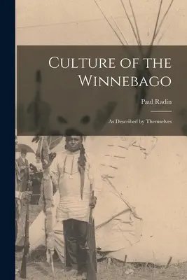 Kultúra Winnebagov: ako ju opísali oni sami - Culture of the Winnebago: as Described by Themselves