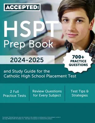 HSPT Prep Book 2024-2025: 700+ praktických otázok a študijná príručka pre katolícke stredoškolské testy - HSPT Prep Book 2024-2025: 700+ Practice Questions and Study Guide for the Catholic High School Placement Test