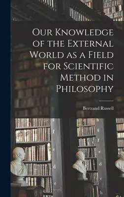 Naše poznanie vonkajšieho sveta ako pole pre vedeckú metódu vo filozofii - Our Knowledge of the External World as a Field for Scientific Method in Philosophy