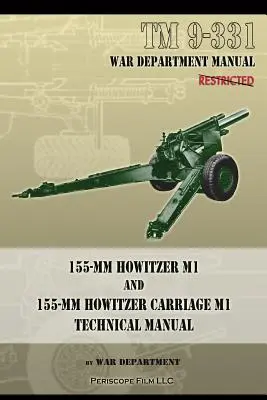 TM 9-331 155 mm húfnica M1 a 155 mm húfnica M1: technická príručka - TM 9-331 155-mm Howitzer M1 and 155-mm Howitzer Carriage M1: Technical Manual