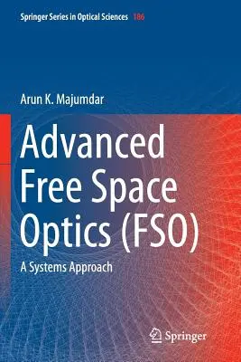 Pokročilá optika vo voľnom priestore (Fso): Systémový prístup - Advanced Free Space Optics (Fso): A Systems Approach